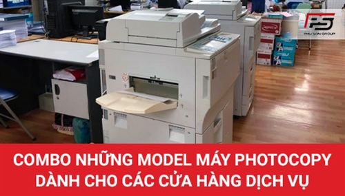 Combo những model máy photocopy kinh doanh cửa hàng dịch vụ