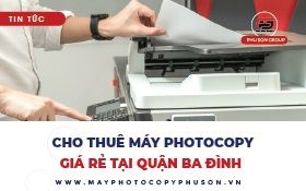 Dịch vụ thuê máy photocopy tại quận Ba Đình
