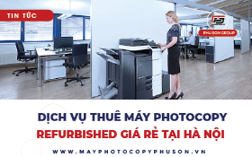 Cho thuê máy photocopy Refurbished giá rẻ tại Hà Nội