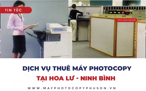 Dịch vụ cho thuê máy photocopy tại Hoa Lư, Ninh Bình uy tín