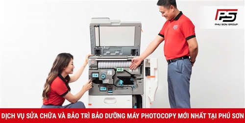 Dịch vụ sửa chữa và bảo trì bảo dưỡng máy photocopy mới nhất tại Phú Sơn