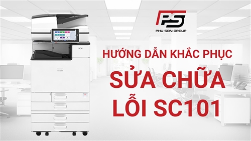 Hướng dẫn khắc phục lỗi SC 101 trên máy photocopy RICOH