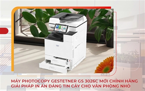 Gestetner GS 3026C mới chính hãng – Giải pháp in ấn đáng tin cậy cho văn phòng nhỏ