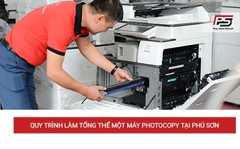  Quy trình làm tổng thể một máy photocopy tại Phú Sơn