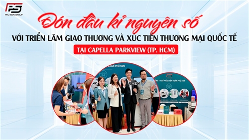 [KÊNH KINH TẾ] Phú Sơn Group - Đón đầu kỉ nguyên số với Triển lãm giao thương và xúc tiến thương mại Quốc tế tại Capella Parkview