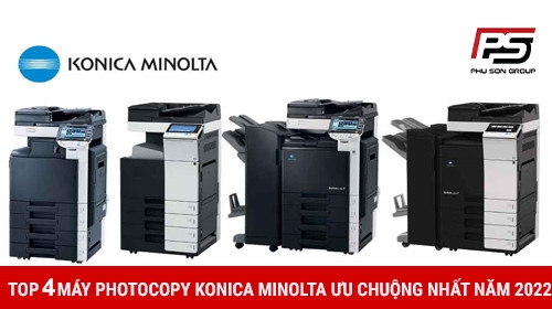 Top 4 Máy Photocopy Konica Minolta ưa chuộng nhất năm 2022