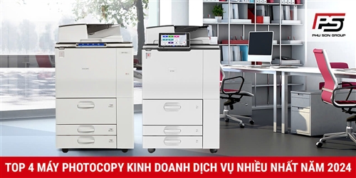 Top 4 máy photocopy kinh doanh dịch vụ nhiều nhất năm 2024