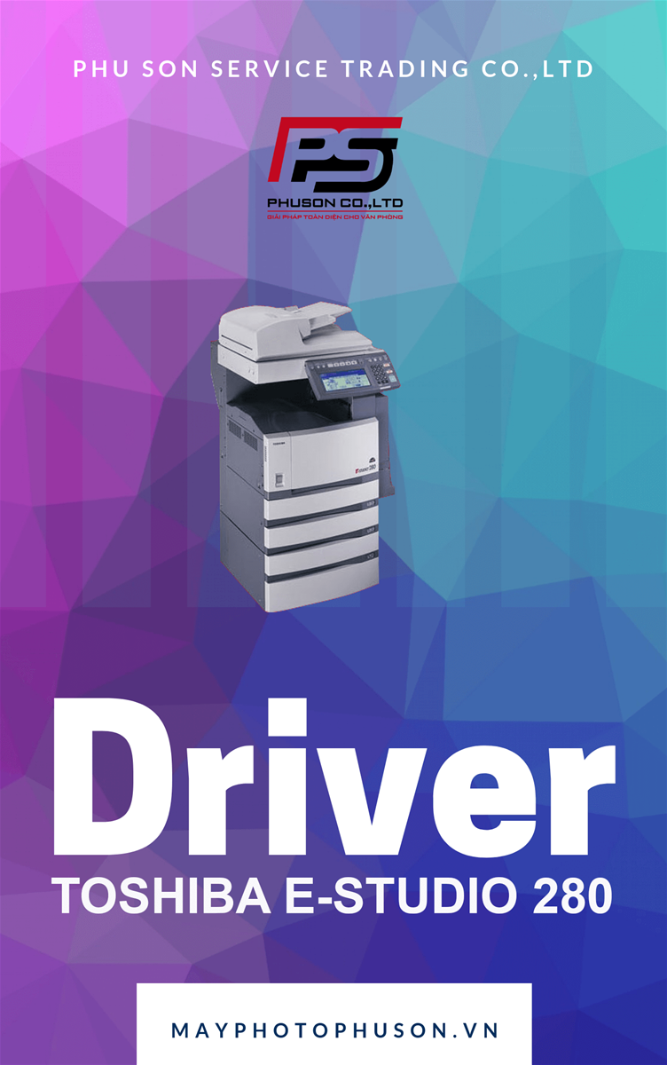 Download driver Máy Photocopy Toshiba e-Studio 280
