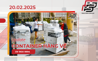  [UPDATE] Container máy Photocopy bãi về kho Phú Sơn ngày 20/02/2025